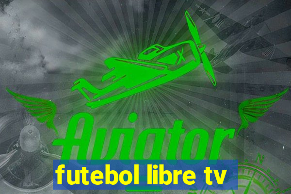 futebol libre tv